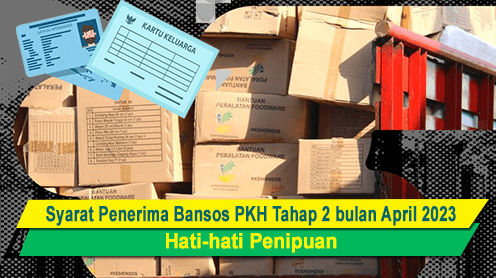 Syarat Penerima Bansos PKH Tahap 2 bulan April 2023, Hati-hati Hoax